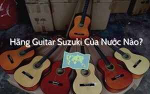 Guitar Suzuki của nước nào